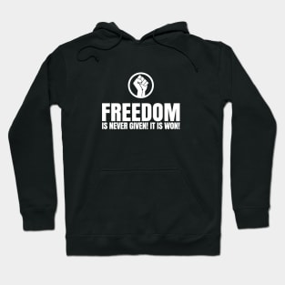 Freedom Is Never Given. It's Won! | African American | Afrocentric Hoodie